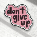 Dont give up Phone Sticker Charm