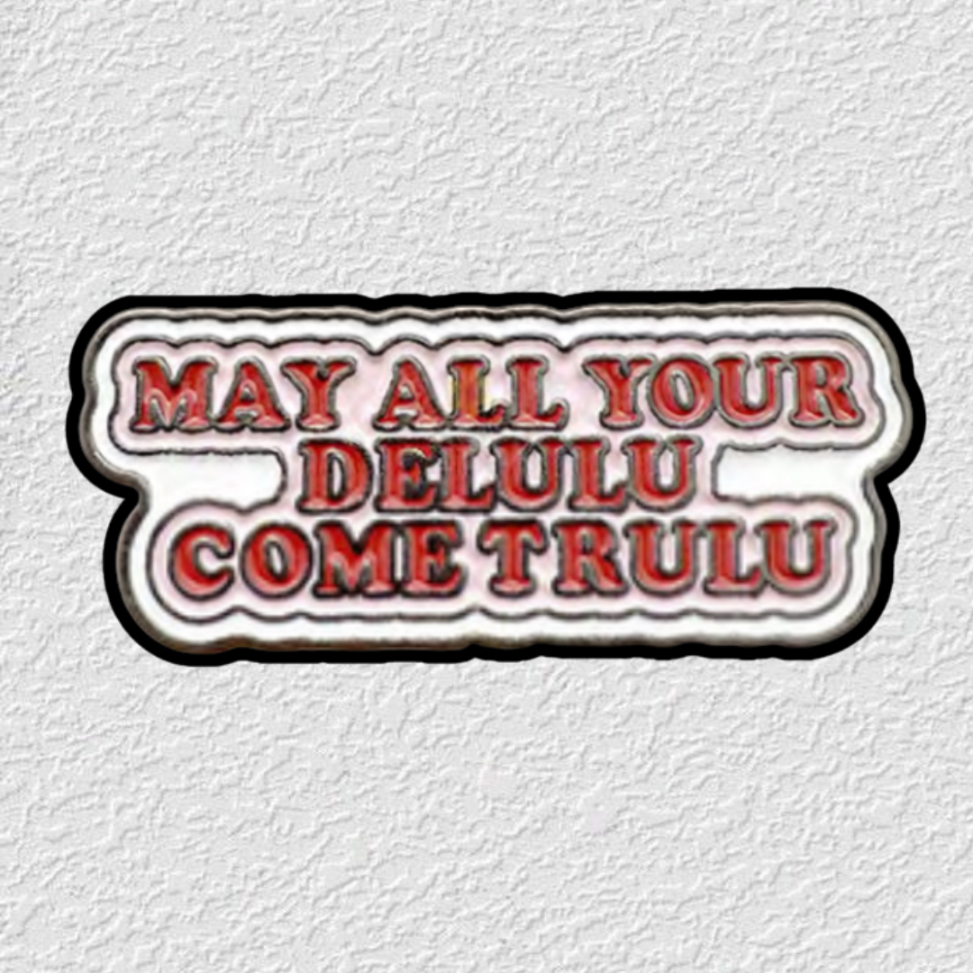 May All your Delulu come Trulu Phone Sticker Charm